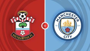 Nhận định Southampton vs Man City