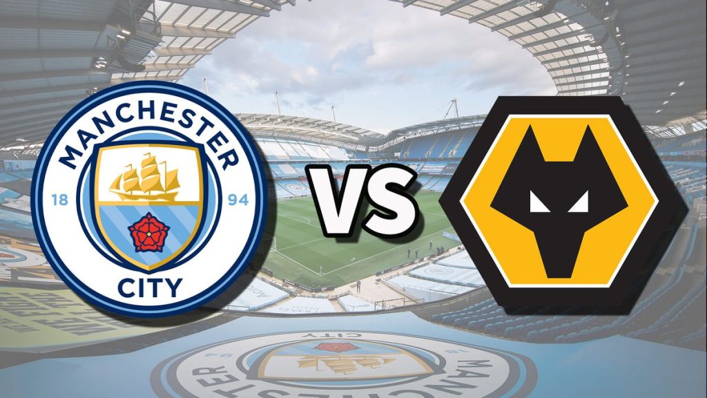 Nhận định Wolves vs Man City